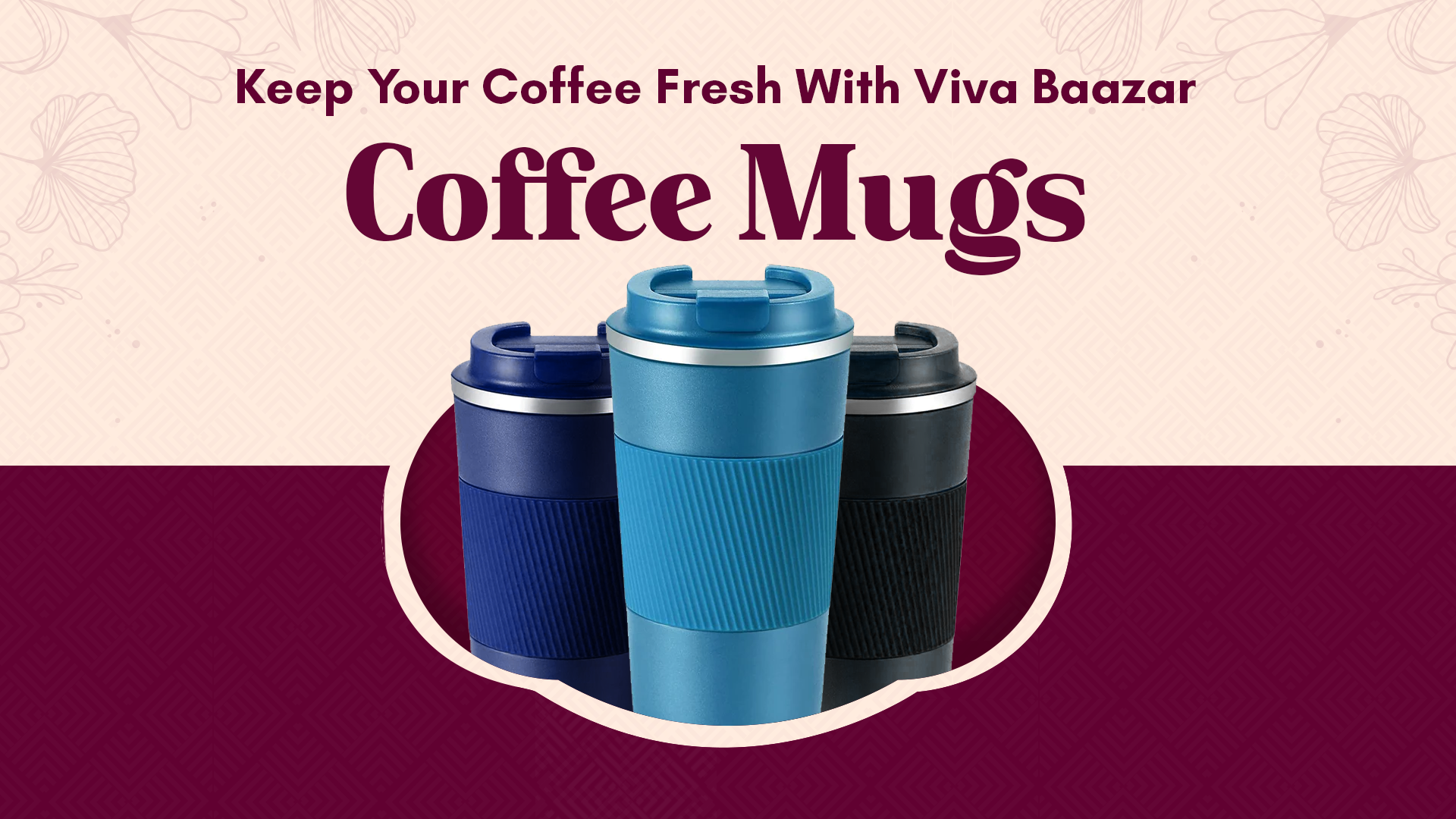 Keep Your Coffee Fresh With Viva Baazar Coffee Mugs