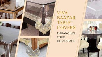 Viva Baazar Table Covers: Enhancing Your Homespace