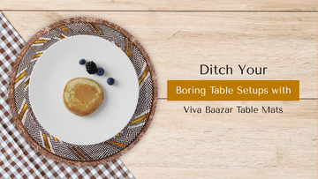 Ditch Your Boring Table Setups with Viva Baazar Table Mats